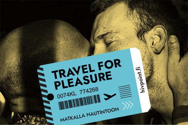 Two men kissing intensively. Travel for pleasure campaign logo on top of the picture.